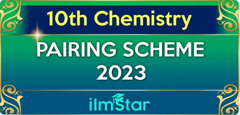 10th Chemistry Pairing Scheme 2023 Punjab Board Paper Pattern