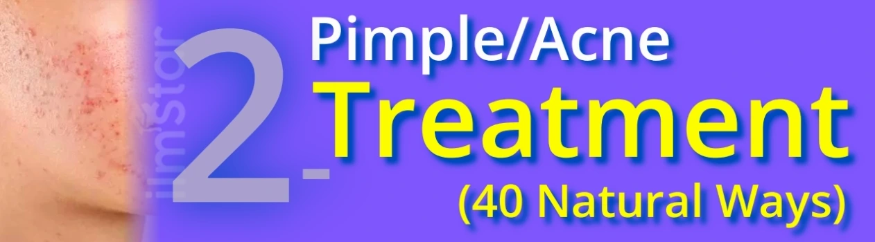 Treatment of Pimples (40 Effective & Natural Ways)